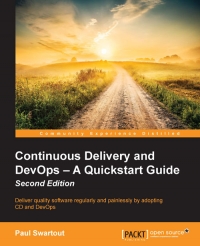 Continuous Delivery and DevOps: A Quickstart Guide, 2nd Edition