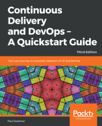 Continuous Delivery and DevOps - A Quickstart Guide, 3rd Edition