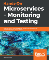 Hands-On Microservices - Monitoring and Testing