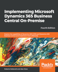 Implementing Microsoft Dynamics 365 Business Central On-Premise, 4th Edition