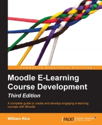 Moodle E-Learning Course Development, 3rd Edition