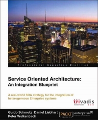 Service Oriented Architecture: An Integration Blueprint