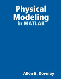 Physical Modeling in MATLAB, 3rd Edition