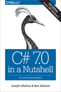 C# 7.0 in a Nutshell, 7th Edition