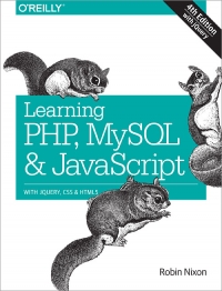 Learning PHP, MySQL & JavaScript, 4th Edition