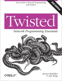 Twisted Network Programming Essentials, 2nd Edition
