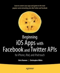 Beginning iOS Apps with Facebook and Twitter APIs