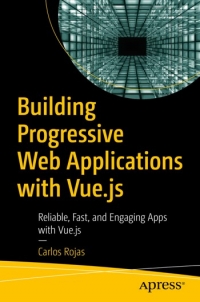 Building Progressive Web Applications with Vue.js