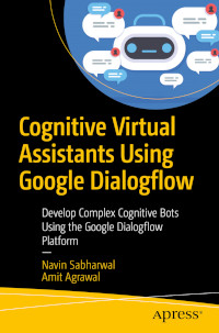 Cognitive Virtual Assistants Using Google Dialogflow