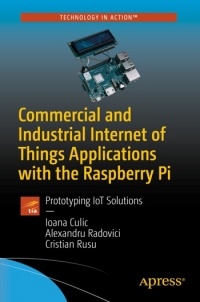 Commercial and Industrial Internet of Things Applications with the Raspberry Pi