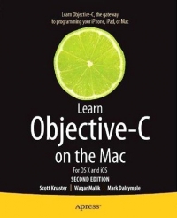 Learn Objective-C on the Mac For OS X and iOS, 2nd Edition