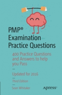 PMP Examination Practice Questions, 3rd Edition