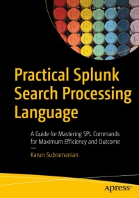 Practical Splunk Search Processing Language