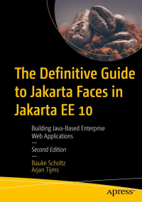 The Definitive Guide to Jakarta Faces in Jakarta EE 10, 2nd Edition