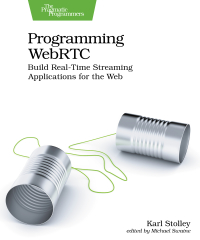 Programming WebRTC