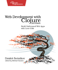 Web Development with Clojure, 2nd Edition