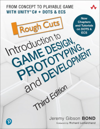 Introduction to Game Design, Prototyping, and Development, 3rd Edition