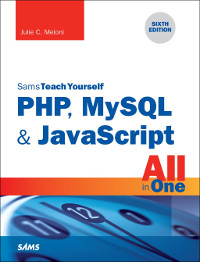 Sams Teach Yourself PHP, MySQL & JavaScript All in One, 6th Edition