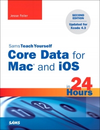 Sams Teach Yourself Core Data for Mac and iOS in 24 Hours, 2nd Edition
