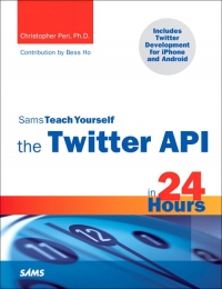 Sams Teach Yourself the Twitter API in 24 Hours