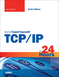 Sams Teach Yourself TCP/IP in 24 Hours, 6th Edition