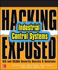 Hacking Exposed Industrial Control Systems