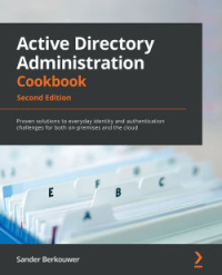 Active Directory Administration Cookbook, 2nd Edition