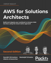AWS for Solutions Architects, 2nd Edition