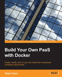 Build Your Own PaaS with Docker