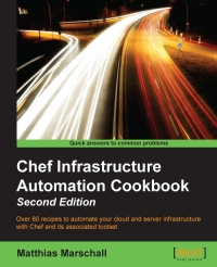 Chef Infrastructure Automation Cookbook, 2nd Edition
