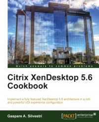 Citrix XenDesktop 5.6 Cookbook