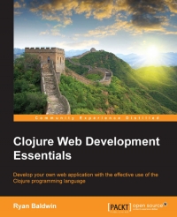 Clojure Web Development Essentials