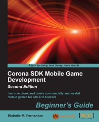 Corona SDK Mobile Game Development, 2nd Edition