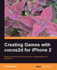 Creating Games with cocos2d for iPhone 2