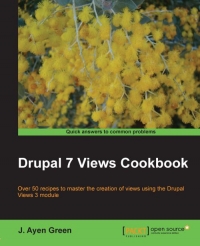 Drupal 7 Views Cookbook