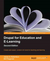 Drupal for Education and E-Learning, 2nd Edition