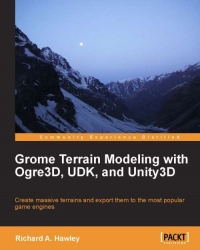 Grome Terrain Modeling with Ogre3D, UDK, and Unity3D