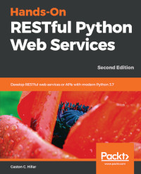 Hands-On RESTful Python Web Services, 2nd Edition