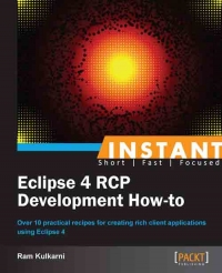 Instant Eclipse 4 RCP Development How-to