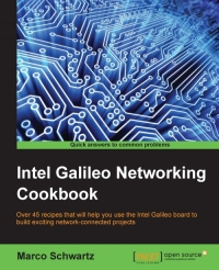 Intel Galileo Networking Cookbook