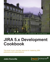 JIRA 5.x Development Cookbook