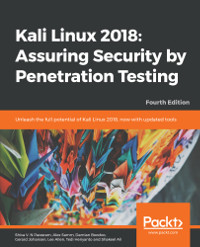 Kali Linux 2018: Assuring Security by Penetration Testing, 4th Edition