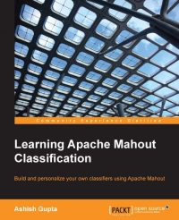 Learning Apache Mahout Classification