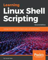 Learning Linux Shell Scripting, 2nd Edition