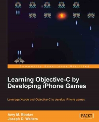 Learning Objective-C by Developing iPhone Games