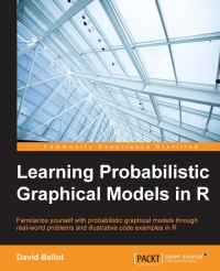 Learning Probabilistic Graphical Models in R