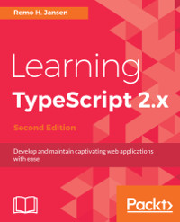 Learning TypeScript 2.x, 2nd Edition