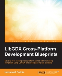 LibGDX Cross-Platform Development Blueprints