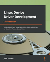 Linux Device Driver Development, 2nd Edition