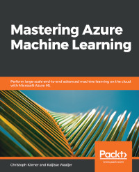 Mastering Azure Machine Learning